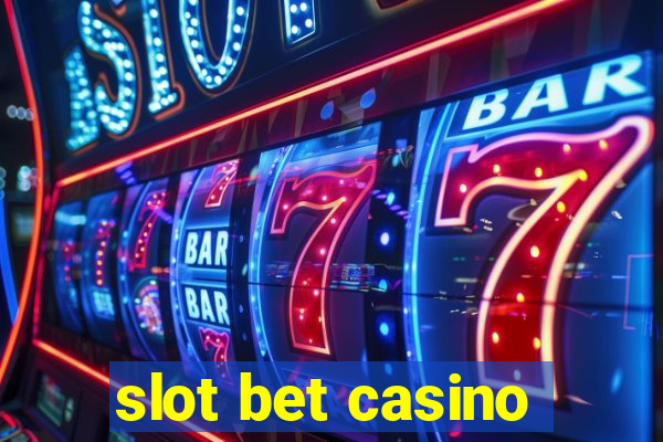 slot bet casino