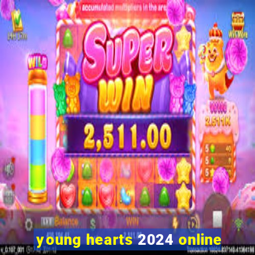 young hearts 2024 online