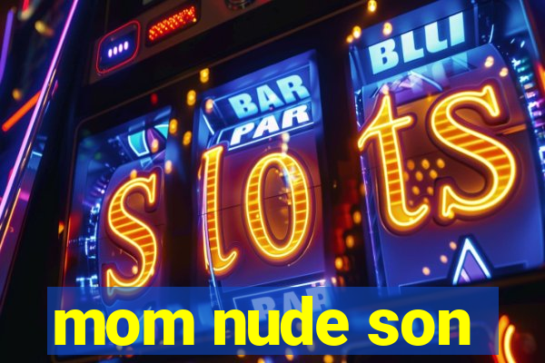 mom nude son