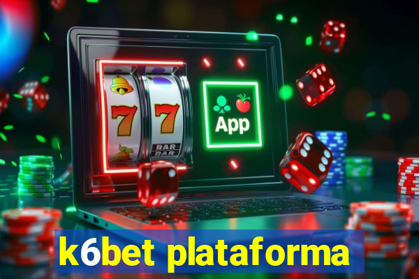 k6bet plataforma