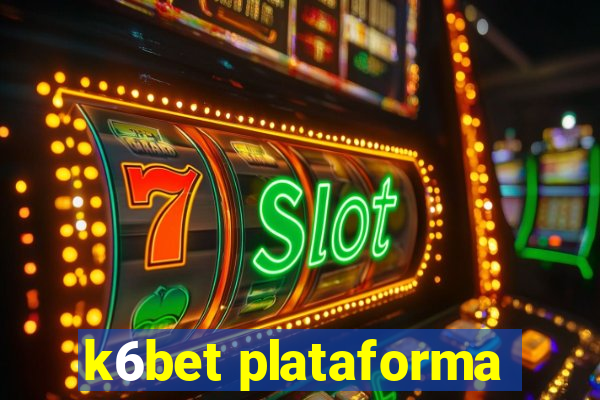 k6bet plataforma