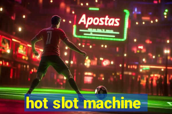 hot slot machine