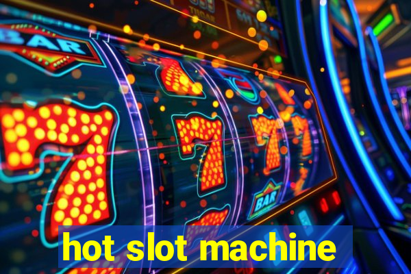 hot slot machine