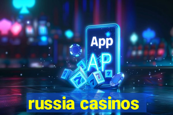 russia casinos