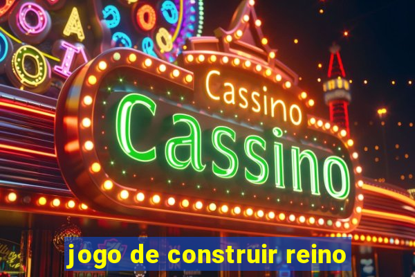 jogo de construir reino