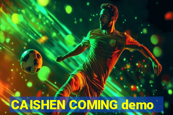 CAISHEN COMING demo