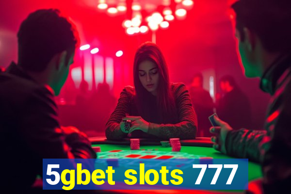 5gbet slots 777