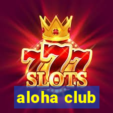 aloha club