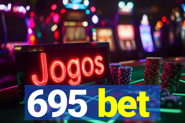 695 bet