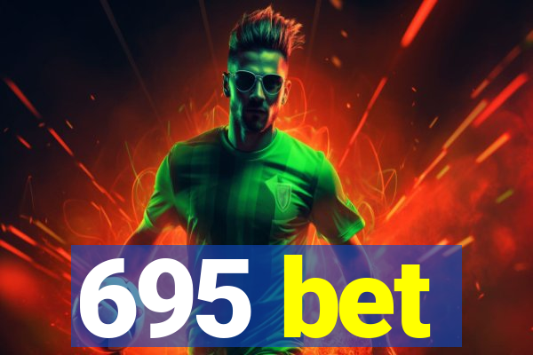 695 bet