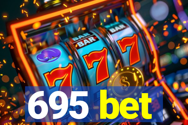 695 bet