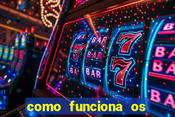 como funciona os jogos de cassino