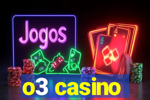 o3 casino