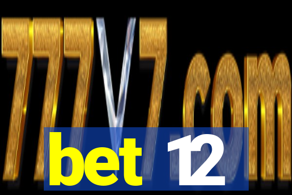 bet 12