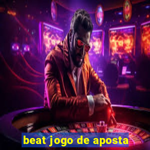 beat jogo de aposta