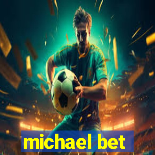 michael bet