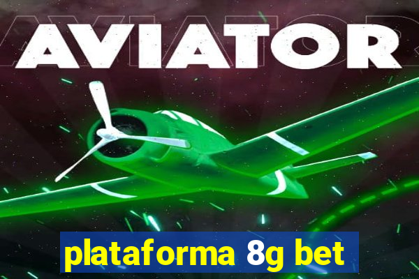 plataforma 8g bet