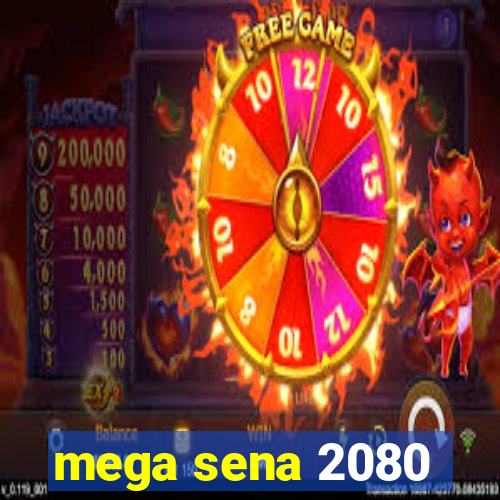 mega sena 2080