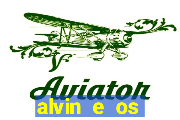 alvin e os esquilos 3 filme completo dublado