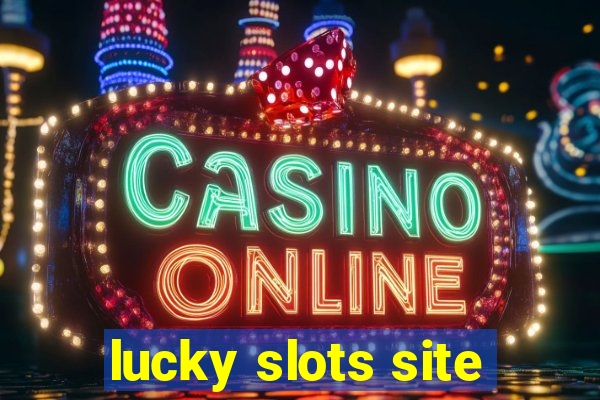 lucky slots site