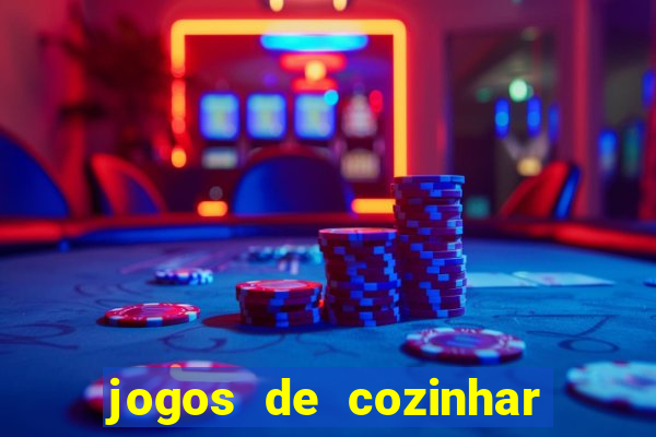 jogos de cozinhar da sara