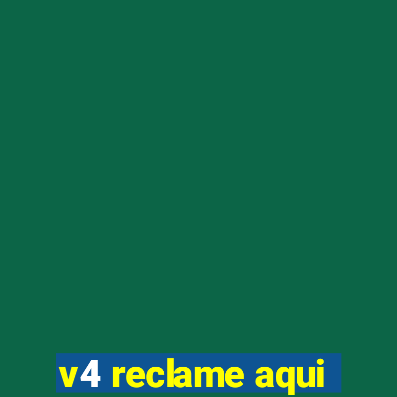 v4 reclame aqui