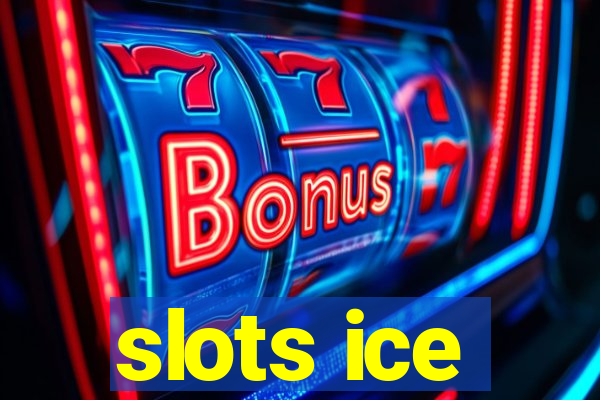 slots ice