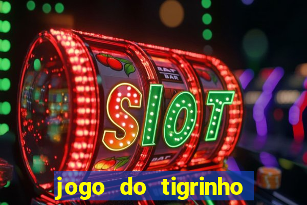 jogo do tigrinho da cadeia