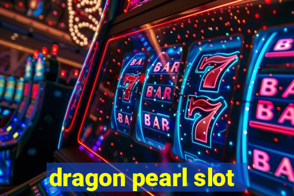 dragon pearl slot