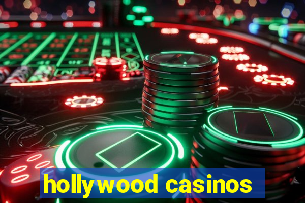 hollywood casinos