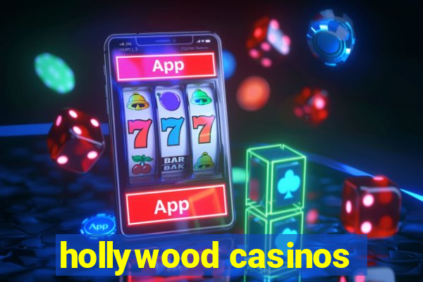 hollywood casinos