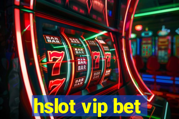 hslot vip bet