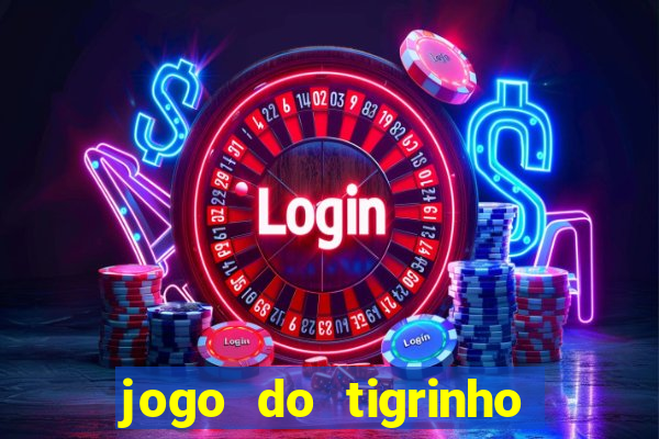 jogo do tigrinho que vem com bonus