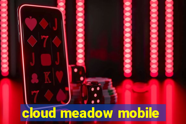 cloud meadow mobile