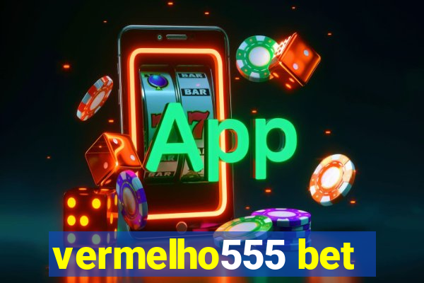 vermelho555 bet