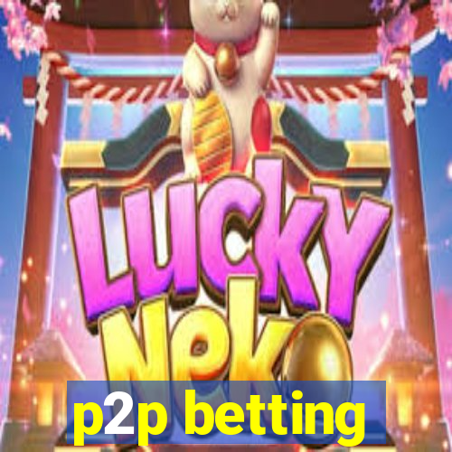 p2p betting