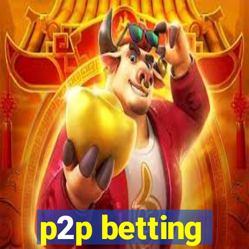 p2p betting