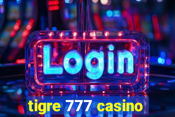 tigre 777 casino