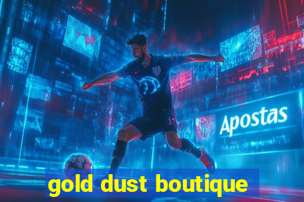 gold dust boutique