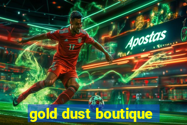 gold dust boutique