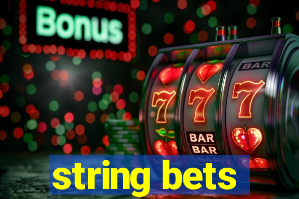 string bets