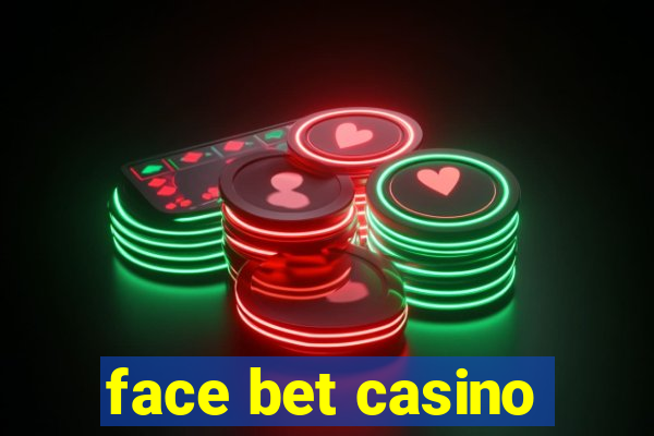 face bet casino