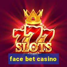 face bet casino