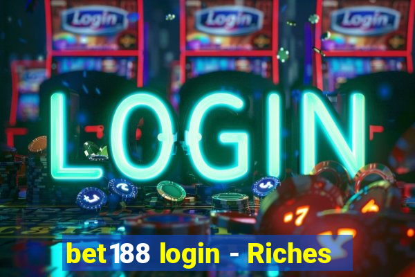 bet188 login - Riches