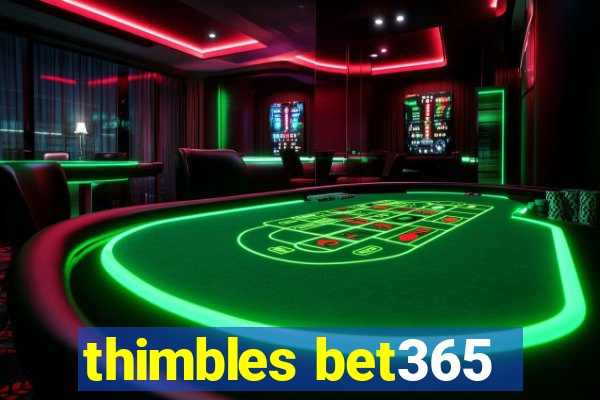 thimbles bet365