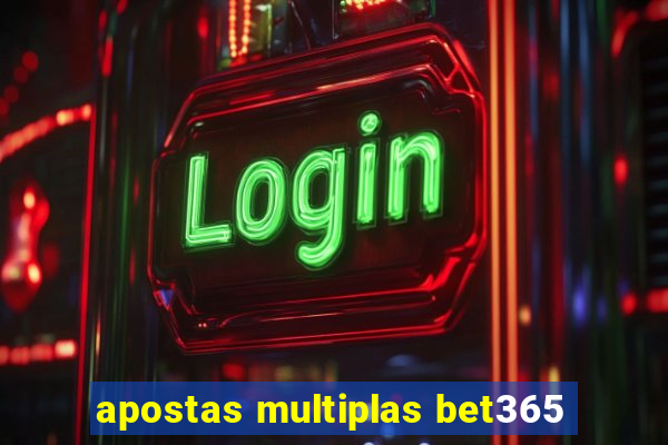 apostas multiplas bet365