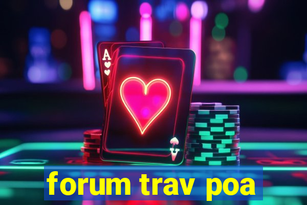 forum trav poa