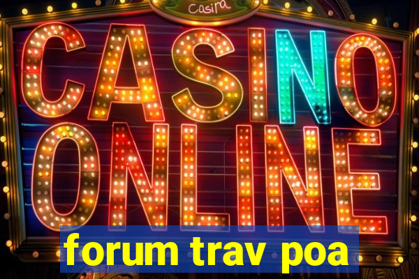 forum trav poa