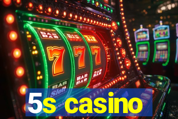 5s casino