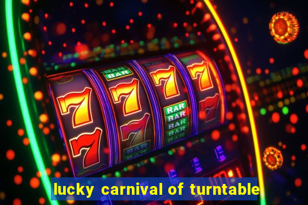 lucky carnival of turntable